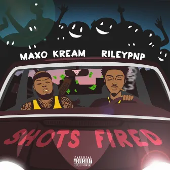 Shots Fired (feat. Maxo Kream) by RileyPnP