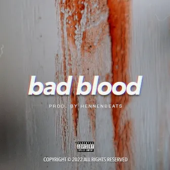 Bad Blood by hennenbeats