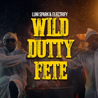 Wild Dutty Fete by Luni Spark & Electrify