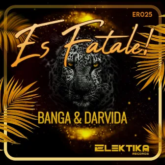 ES FATALE by MATT BANGA