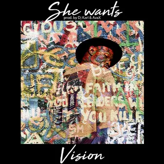 She Wants by Visiion