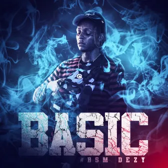 Basic by #BigSelfMade DEZY