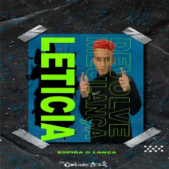 Espira o Lança Vs Devolve Meu Lança Leticia by Dj Carlinhos Da S.R