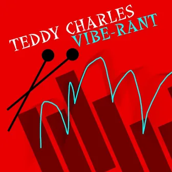 Vibe-Rant by Teddy Charles