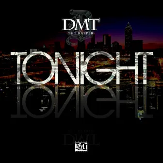 Tonight (Radio Edit) by DMT The Rapper