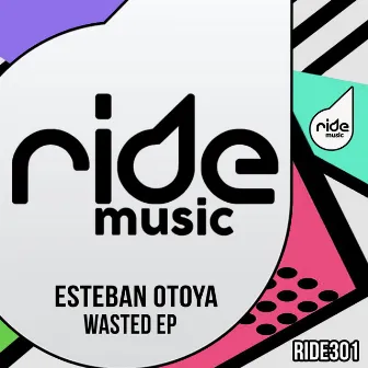 Wasted EP by Esteban Otoya