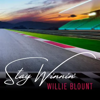 Stay Winnin' by Willie Blount