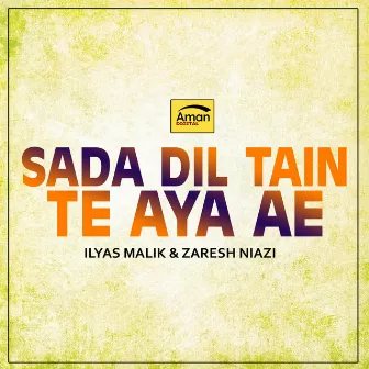 Sada Dil Tain te Aya Ae by IlYas MaLik