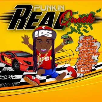 Real Quick by Punkin