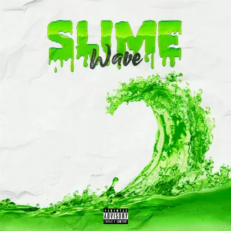 Slime Wave by Baby T