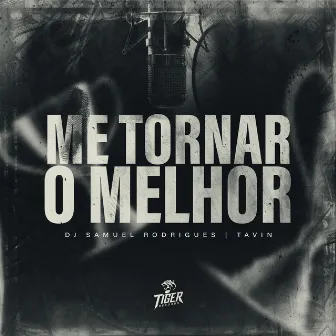 Me tornar o melhor by Tavin