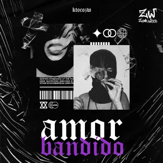 Amor Bandido by ktocoZW