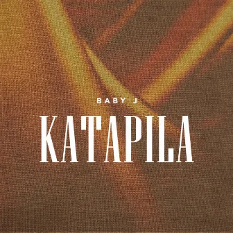 Katapila by Baby J