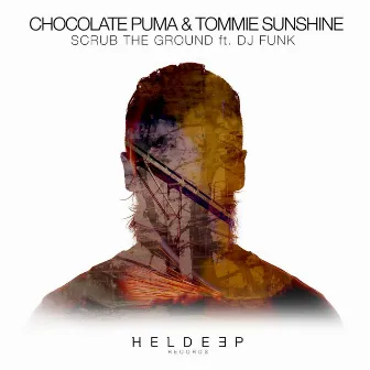 Scrub The Ground (feat. DJ Funk) by Tommie Sunshine