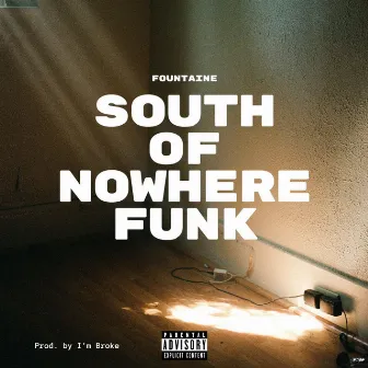 South Of Nowhere Funk by Fountaine