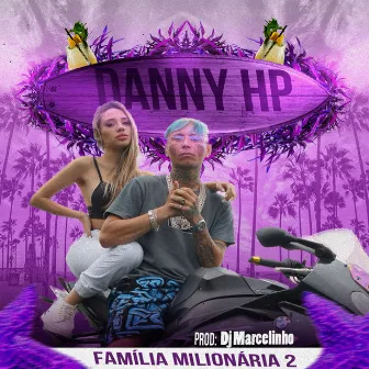 Família Milionária 2 by Danny HP