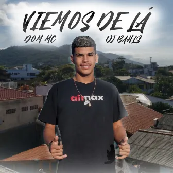 Viemos de Lá by Dom Mc