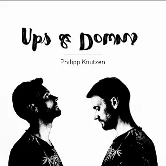 Ups and Downs by Philipp Knutzen