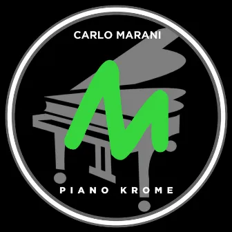 Piano Krome (Extended Mix) by Carlo Marani