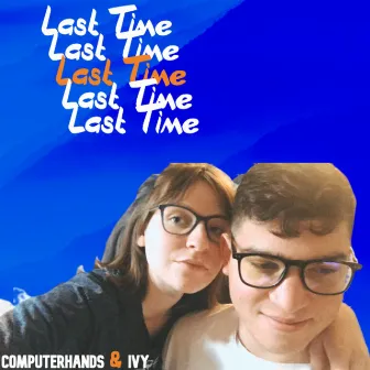 Last Time by Computer Hands