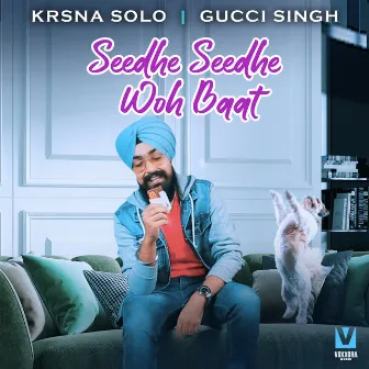 Seedhe Seedhe Woh Baat by Gucci Singh