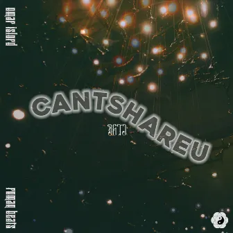 CANTSHAREU by Roman Beats