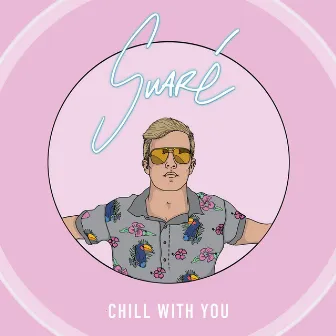 Chill With You by Swaré