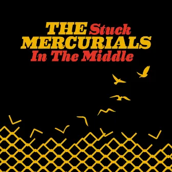 Stuck in the Middle by The Mercurials