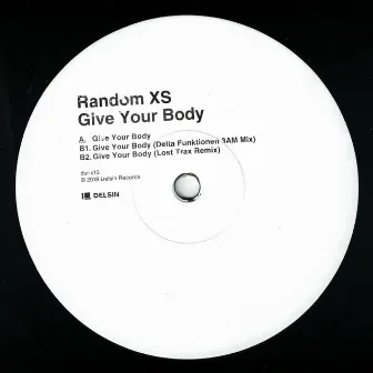 Give Your Body by Random XS