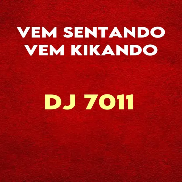 VEM SENTANDO , VEM KIKANDO