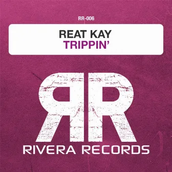 Trippin' by Reat Kay