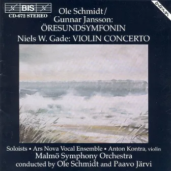 Schmidt / Jansson: Oresund Symphony (The) / Gade: Violin Concerto by Ole Schmidt