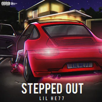 Stepped Out by Lil He77