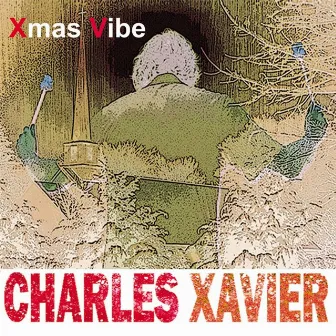 Xmas Vibe by Charles Xavier