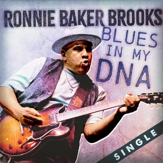 Blues In My DNA by Ronnie Baker Brooks