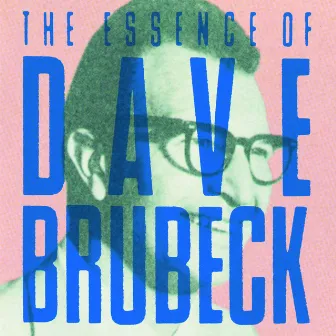 I Like Jazz: The Essence Of Dave Brubeck by Dave Brubeck