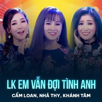 Liên Khúc Em Vẫn Đợi Tình Anh by Nhã Thy