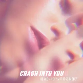 Crash into You by Henao