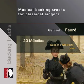 Fauré: Mélodies – Musical Backing Tracks for Classical Singers by Alberto Mondini