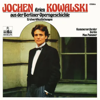 Arias from Berlin's Operatic History by Jochen Kowalski