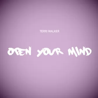 Open Your Mind by Terri Walker