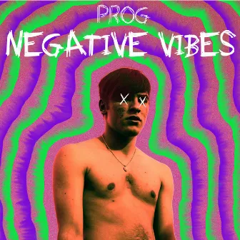 Negative Vibes by Prog