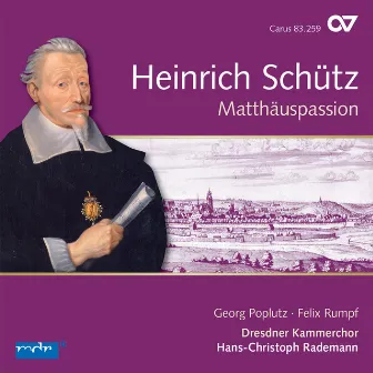 Schütz: Matthäus-Passion (Complete Recording Vol. 11) by Dresdner Kammerchor