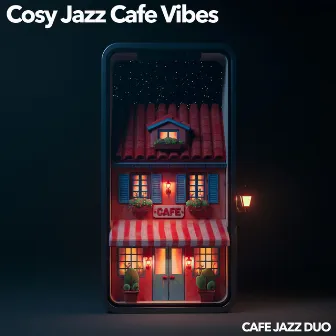 Cosy Jazz Cafe Vibes by Cafe Jazz Duo