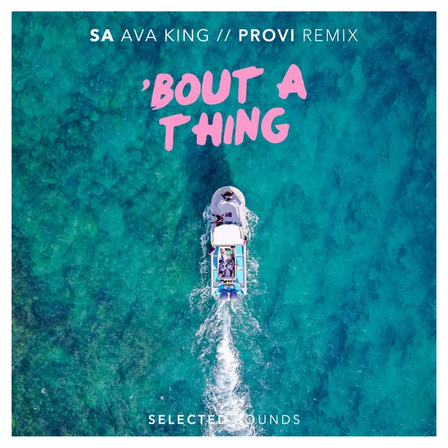 Bout a Thing (Provi Remix) [feat. Ava King]