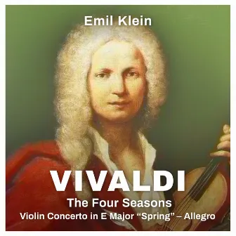 Vivaldi: The Four Seasons - Violin Concerto in E Major 