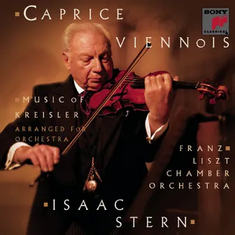 Caprice Viennois: Music of Fritz Kreisler by Isaac Stern