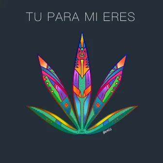 Tu Para Mi Eres by Dr Luks