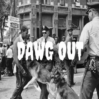 Dawg Out by MAC BACKWARDS