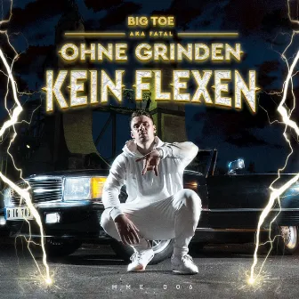 Ohne Grinden kein Flexen by Big Toe